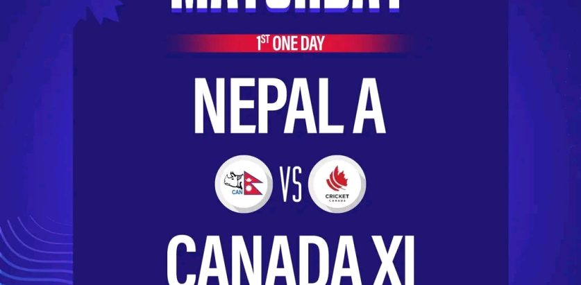 नेपाल ए ले आज क्यानडा-११ सँग खेल्दै